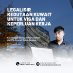 Legalisir Kedutaan Kuwait untuk Visa dan Keperluan Kerja