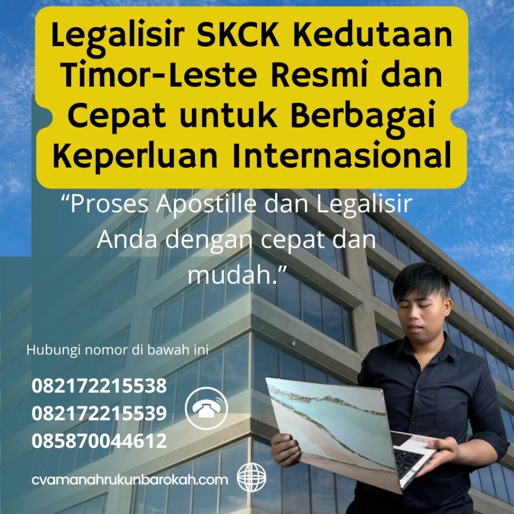 Legalisir SKCK Kedutaan Timor Leste Resmi dan Cepat untuk Berbagai Keperluan Internasional