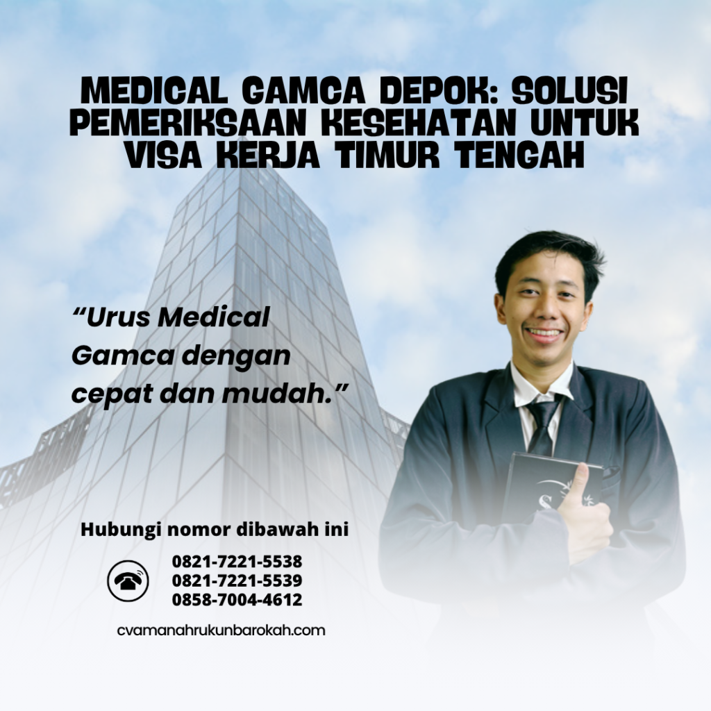 Medical GAMCA Depok Solusi Pemeriksaan Kesehatan untuk Visa Kerja Timur Tengah