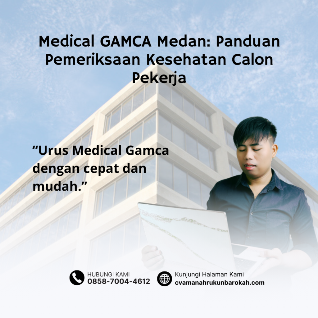 Medical GAMCA Medan Panduan Pemeriksaan Kesehatan Calon Pekerja Medical GAMCA Medan Panduan Pemeriksaan Kesehatan Calon Pekerja