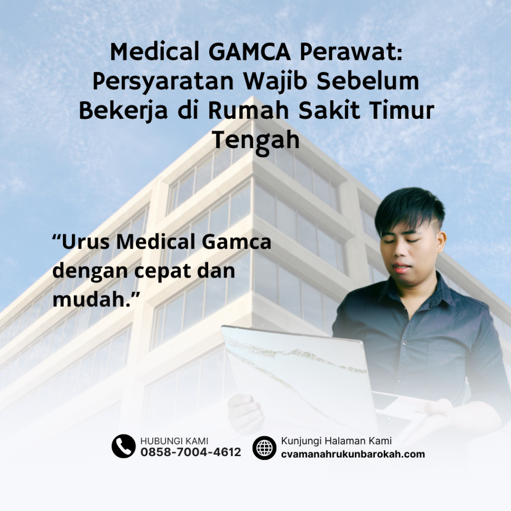 Medical GAMCA Perawat Persyaratan Wajib Sebelum Bekerja di Rumah Sakit Timur Tengah Medical GAMCA Perawat Persyaratan Wajib Sebelum Bekerja di Rumah Sakit Timur Tengah