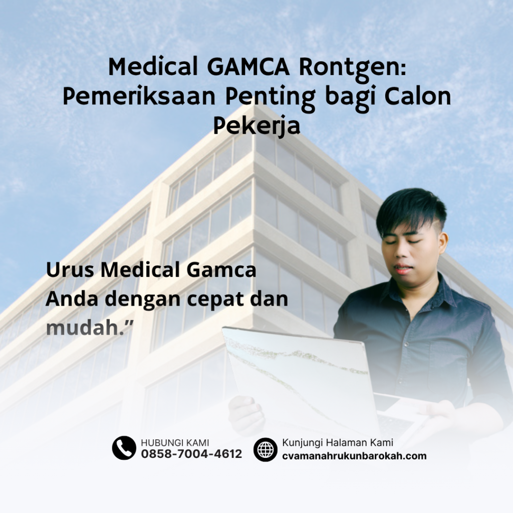 Medical GAMCA Rontgen Pemeriksaan Penting bagi Calon Pekerja