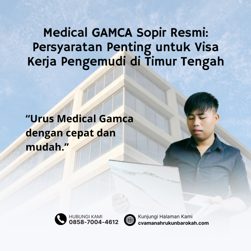 Medical GAMCA Sopir Resmi Persyaratan Penting untuk Visa Kerja Pengemudi di Timur Tengah