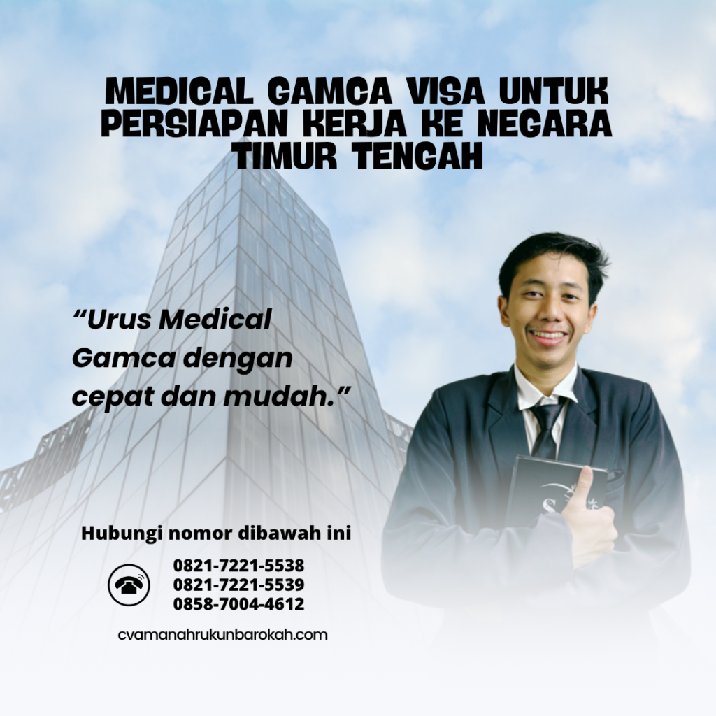 Medical GAMCA Visa untuk Persiapan Kerja ke Negara Timur Tengah