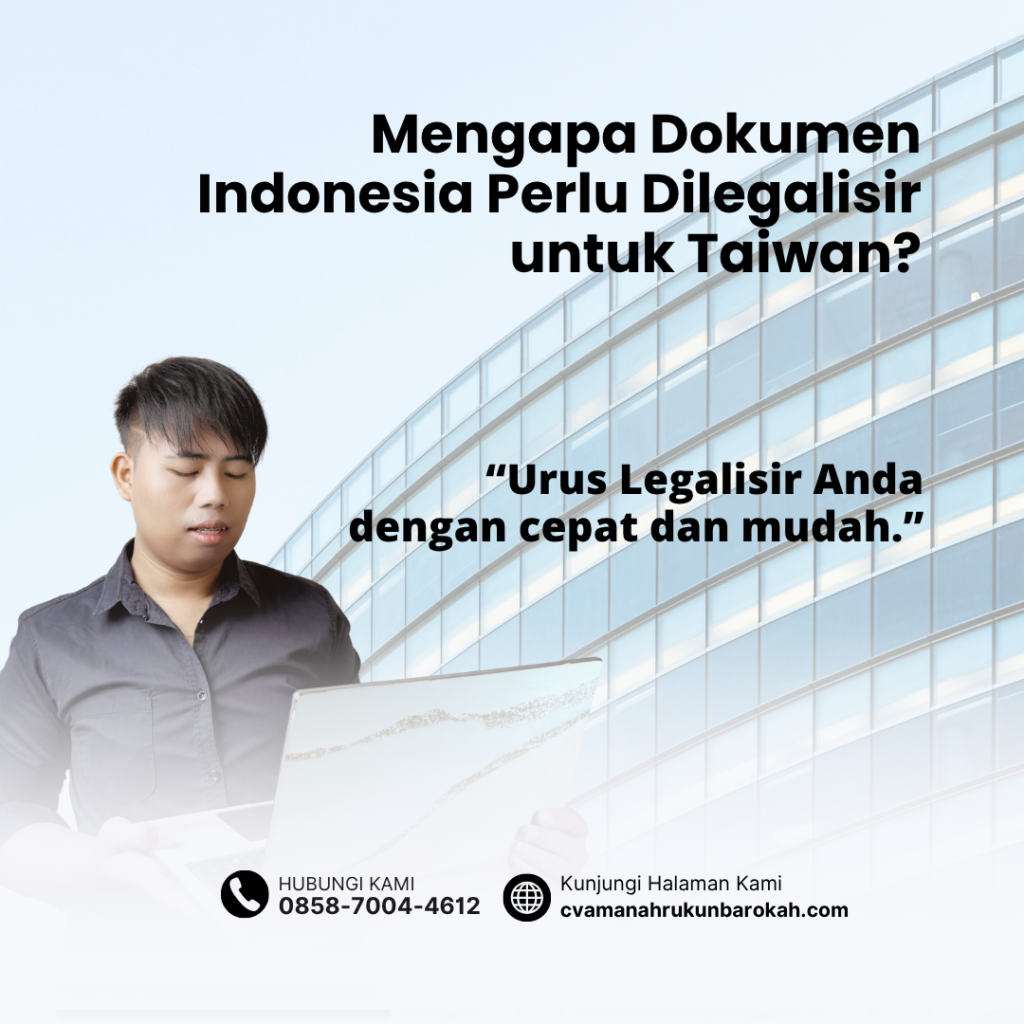 Mengapa Dokumen Indonesia Perlu Dilegalisir untuk Taiwan