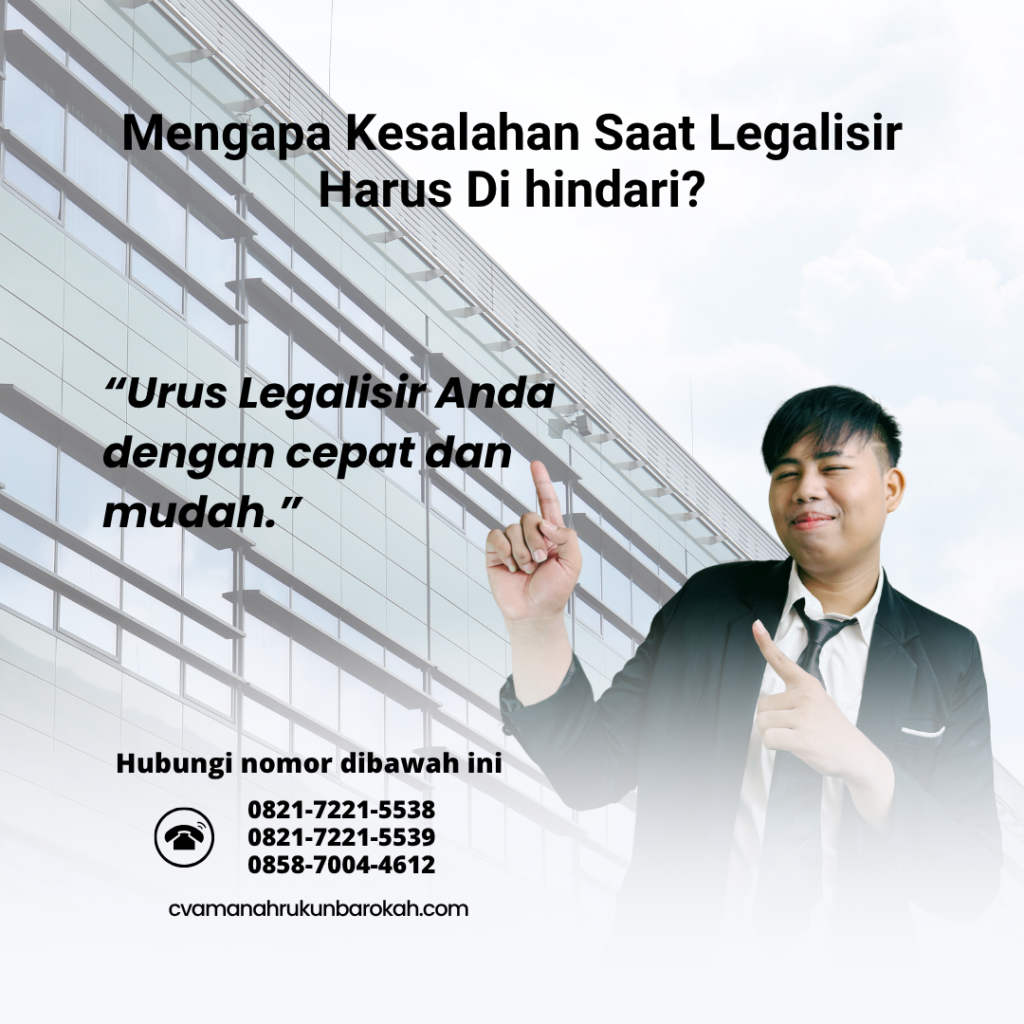 Mengapa Kesalahan Saat Legalisir Harus Di hindari (1)