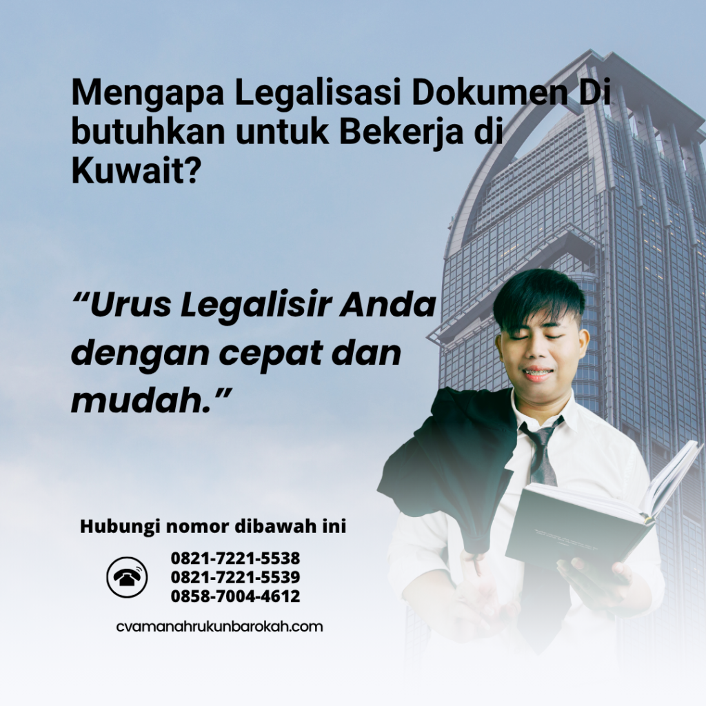 Mengapa Legalisasi Dokumen Di butuhkan untuk Bekerja di Kuwait Mengapa Legalisasi Dokumen Di butuhkan untuk Bekerja di Kuwait