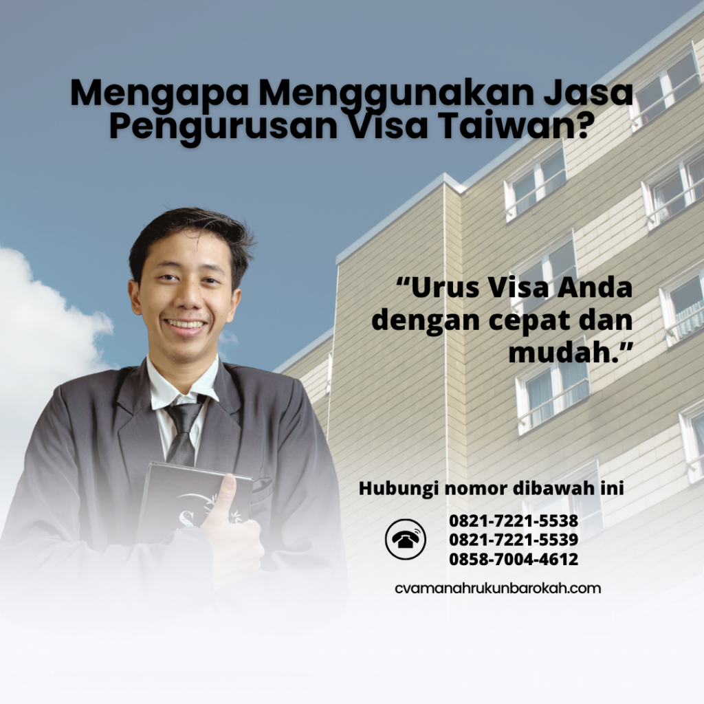Mengapa Menggunakan Jasa Pengurusan Visa Taiwan Mengapa Menggunakan Jasa Pengurusan Visa Taiwan