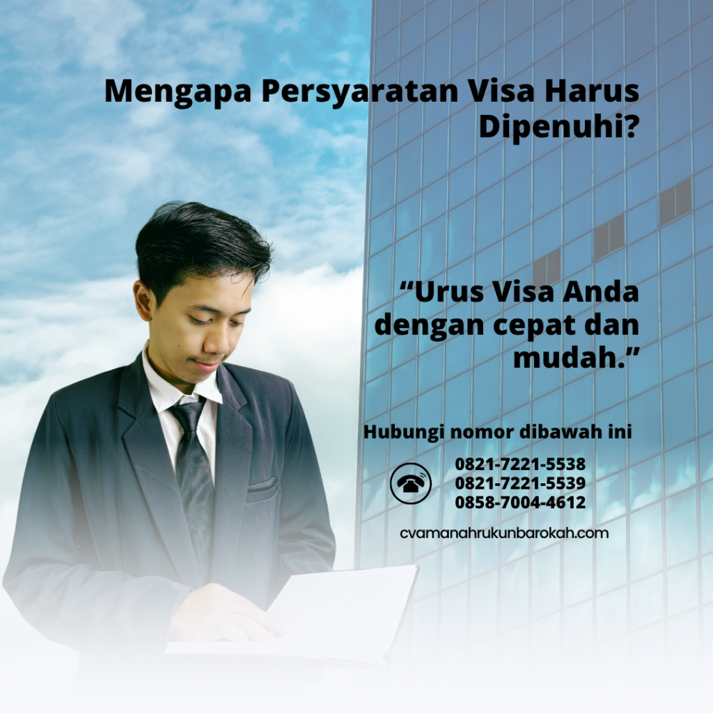 Mengapa Persyaratan Visa Harus Dipenuhi Mengapa Persyaratan Visa Harus Dipenuhi