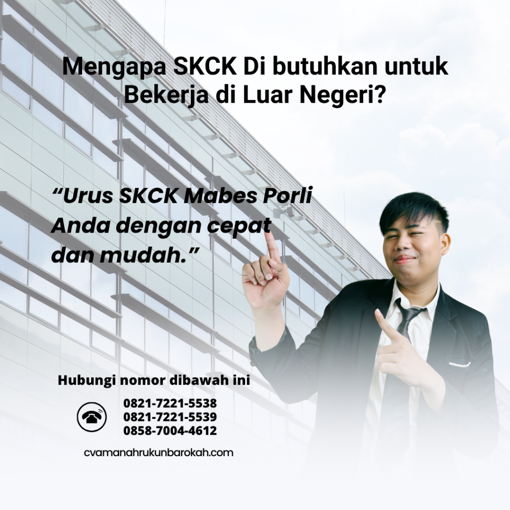 Mengapa SKCK Di butuhkan untuk Bekerja di Luar Negeri Mengapa SKCK Di butuhkan untuk Bekerja di Luar Negeri