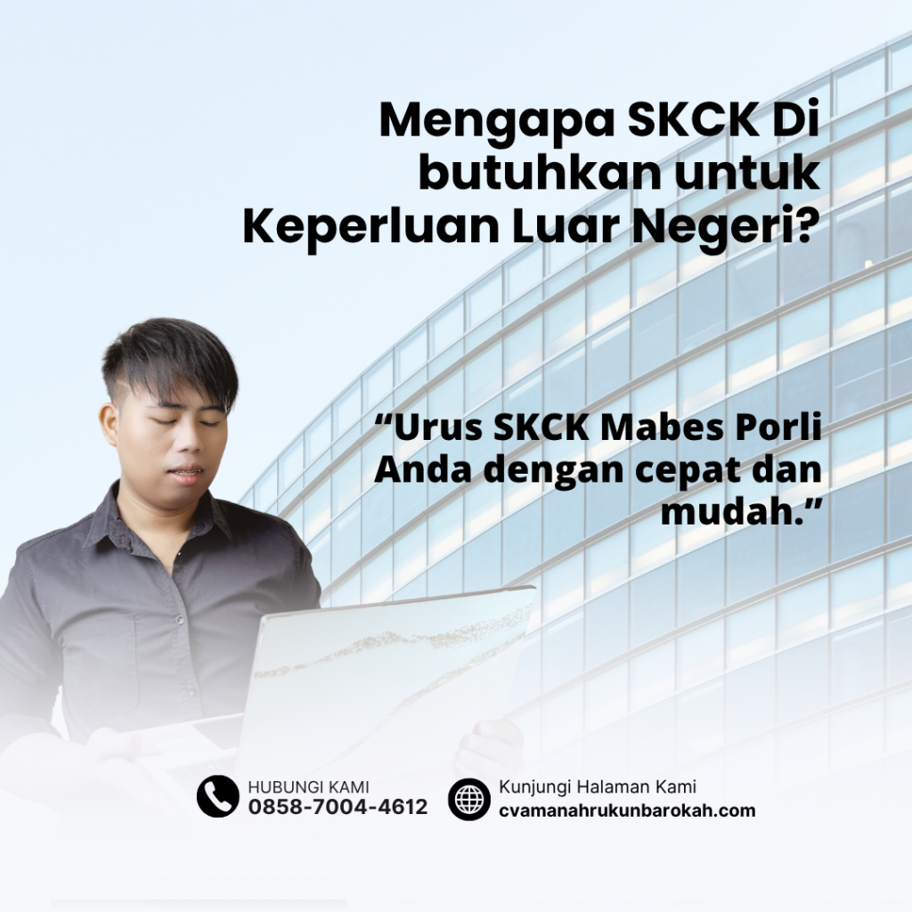 Mengapa SKCK Di butuhkan untuk Keperluan Luar Negeri