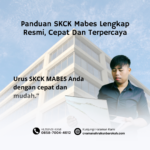 Panduan SKCK Mabes Lengkap Resmi, Cepat Dan Terpercaya