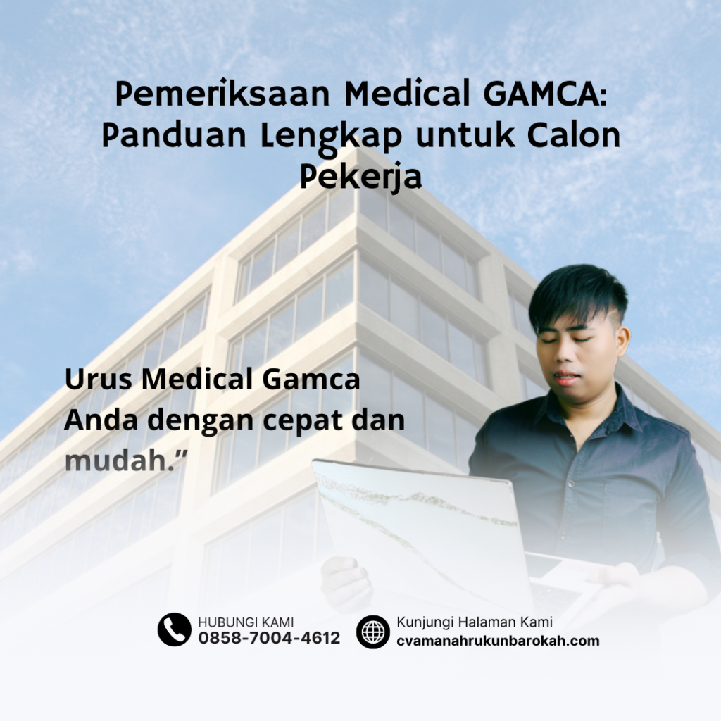 Pemeriksaan Medical GAMCA Panduan Lengkap untuk Calon Pekerja