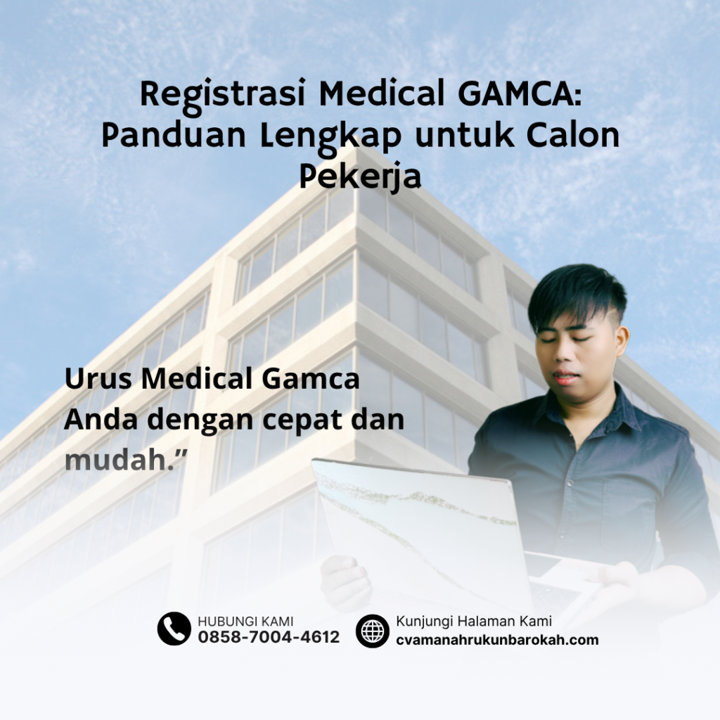 Registrasi Medical GAMCA Panduan Lengkap untuk Calon Pekerja