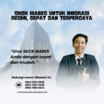 SKCK Mabes untuk Imigrasi Resmi, Cepat Dan Terpercaya