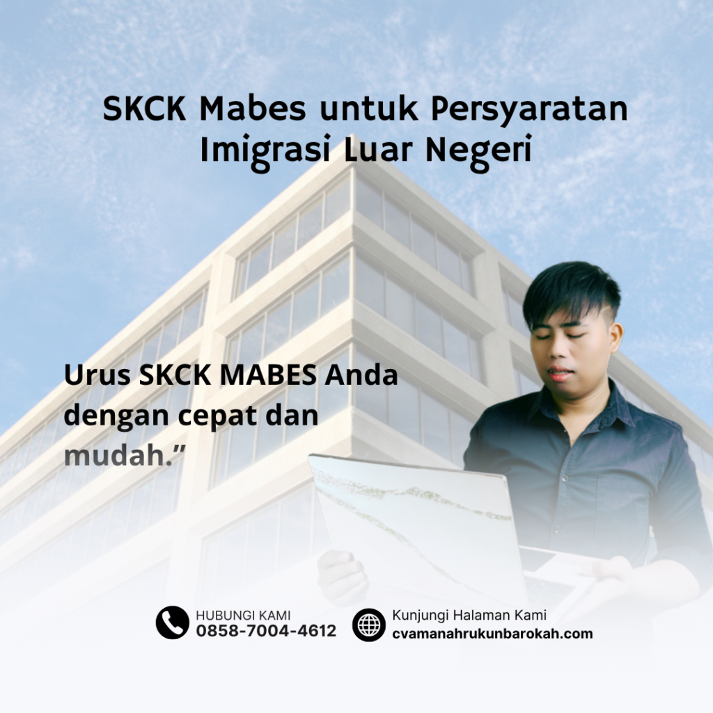 SKCK Mabes untuk Persyaratan Imigrasi Luar Negeri