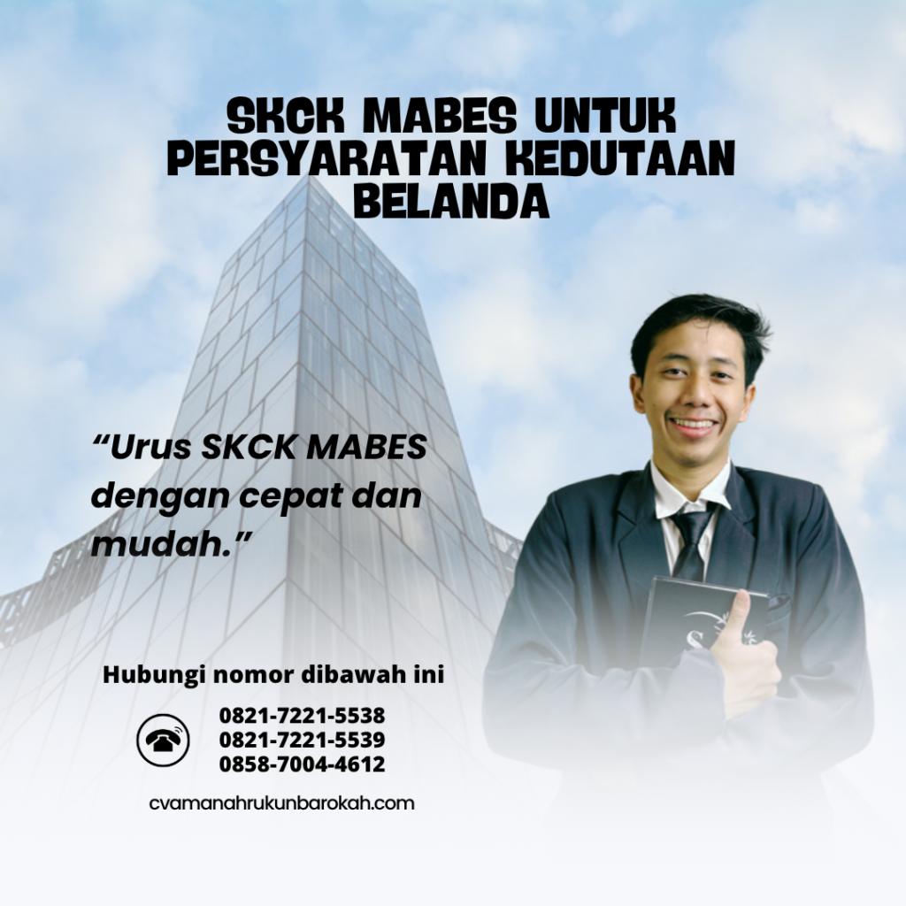 SKCK Mabes untuk Persyaratan Kedutaan Belanda SKCK Mabes untuk Persyaratan Kedutaan Belanda