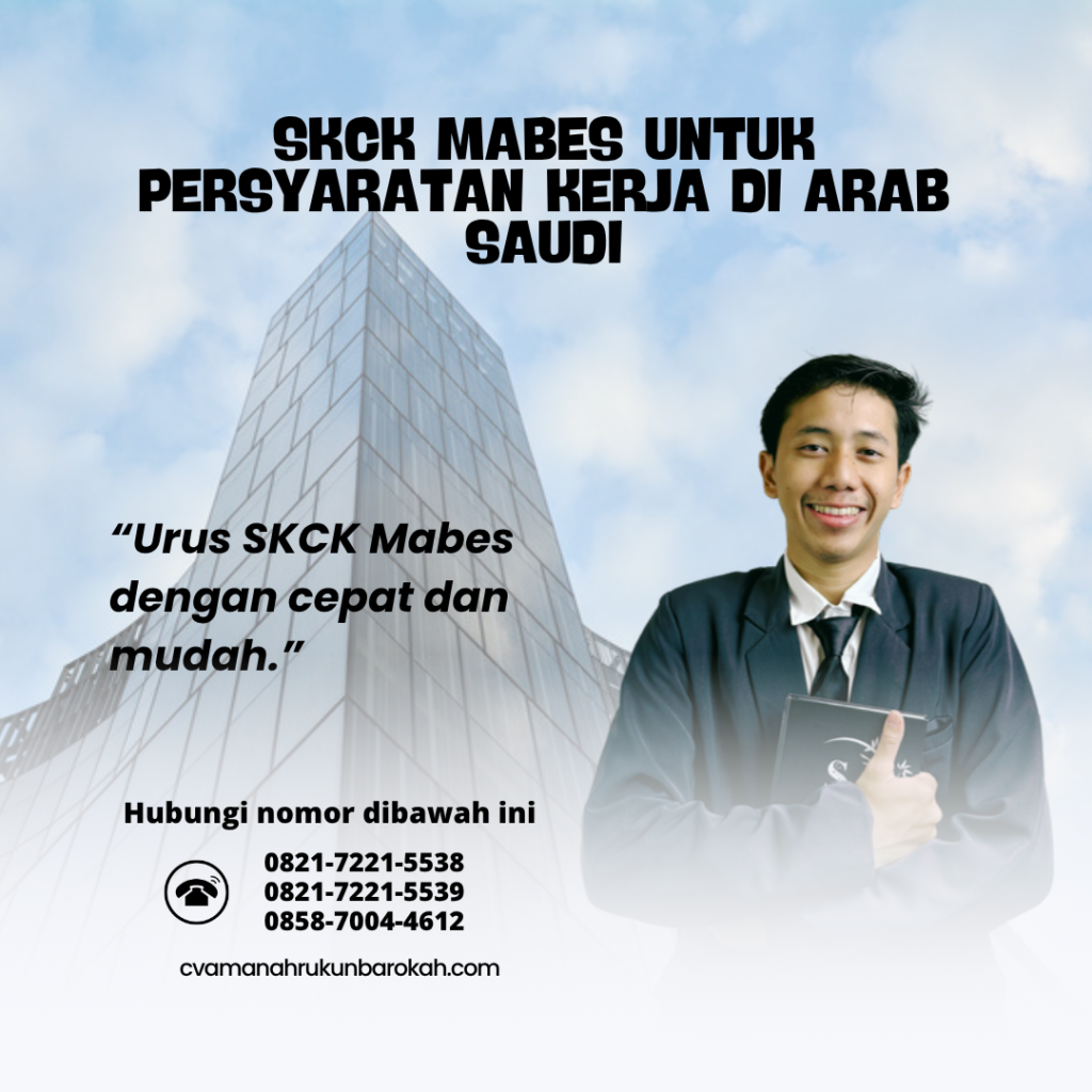 SKCK Mabes untuk Persyaratan Kerja di Arab Saudi