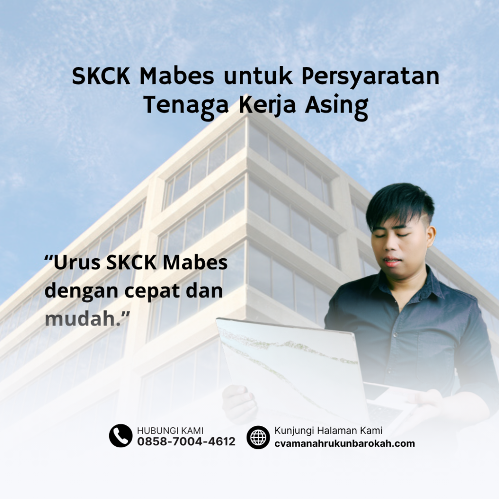 SKCK Mabes untuk Persyaratan Tenaga Kerja Asing