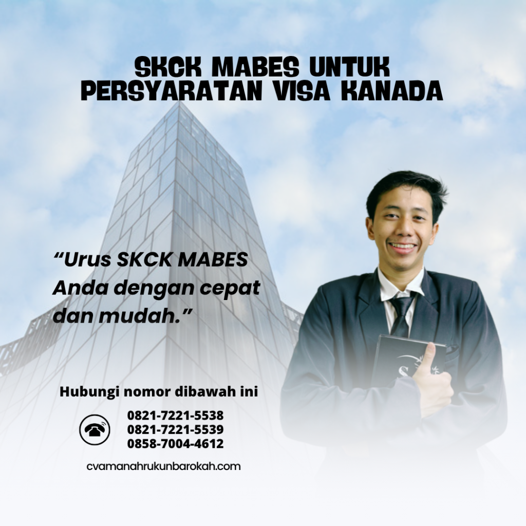 SKCK Mabes untuk Persyaratan Visa Kanada SKCK Mabes untuk Persyaratan Visa Kanada