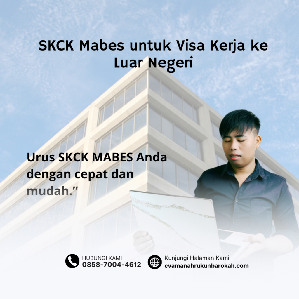 SKCK Mabes untuk Visa Kerja ke Luar Negeri