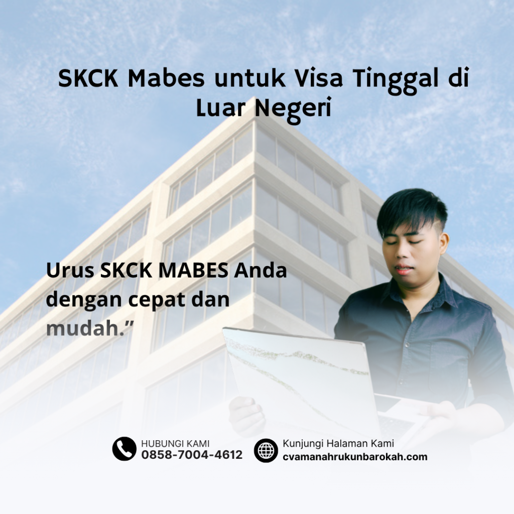 SKCK Mabes untuk Visa Tinggal di Luar Negeri