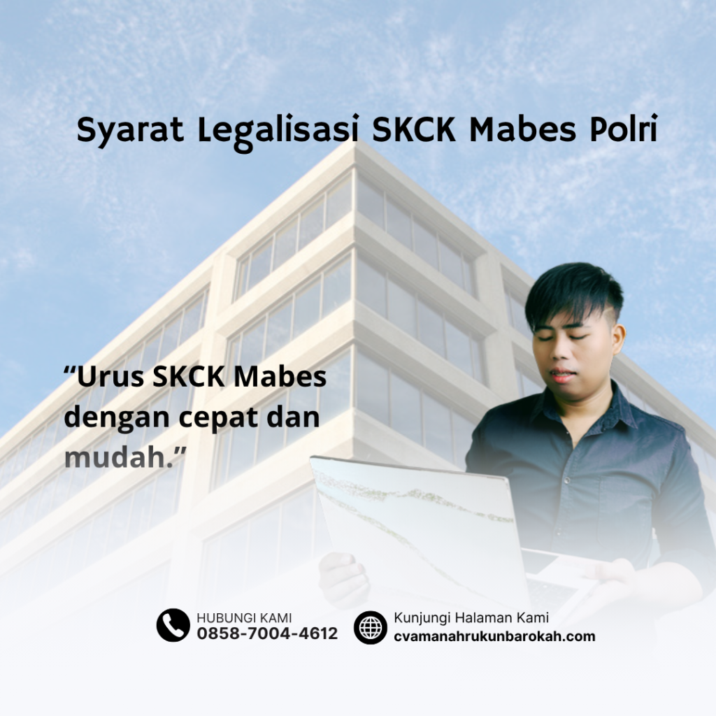 Syarat Legalisasi SKCK Mabes Polri Syarat Legalisasi SKCK Mabes Polri