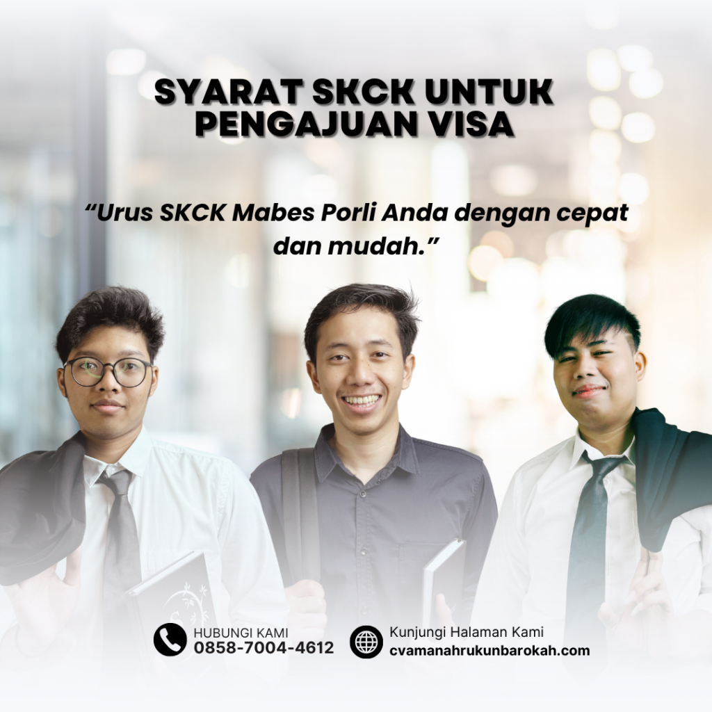 Syarat SKCK untuk Pengajuan Visa Syarat SKCK untuk Pengajuan Visa