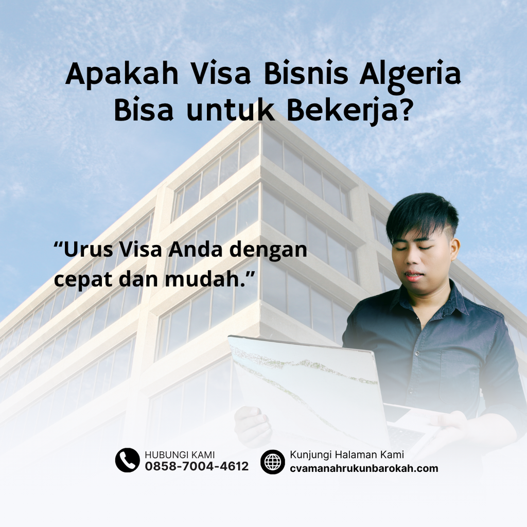 Apakah Visa Bisnis Algeria Bisa untuk Bekerja Apakah Visa Bisnis Algeria Bisa untuk Bekerja