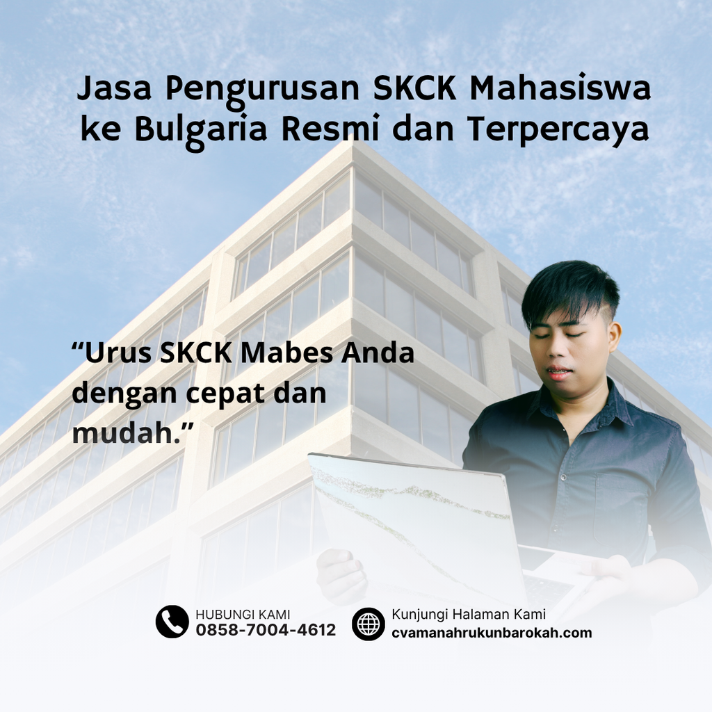 Jasa Pengurusan SKCK Mahasiswa ke Bulgaria Resmi dan Terpercaya