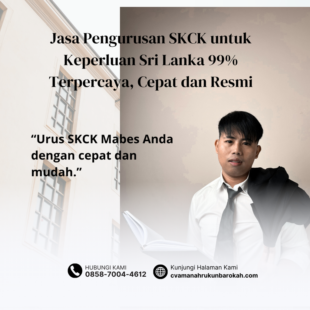 Jasa Pengurusan SKCK untuk Keperluan Sri Lanka 99% Terpercaya, Cepat dan Resmi
