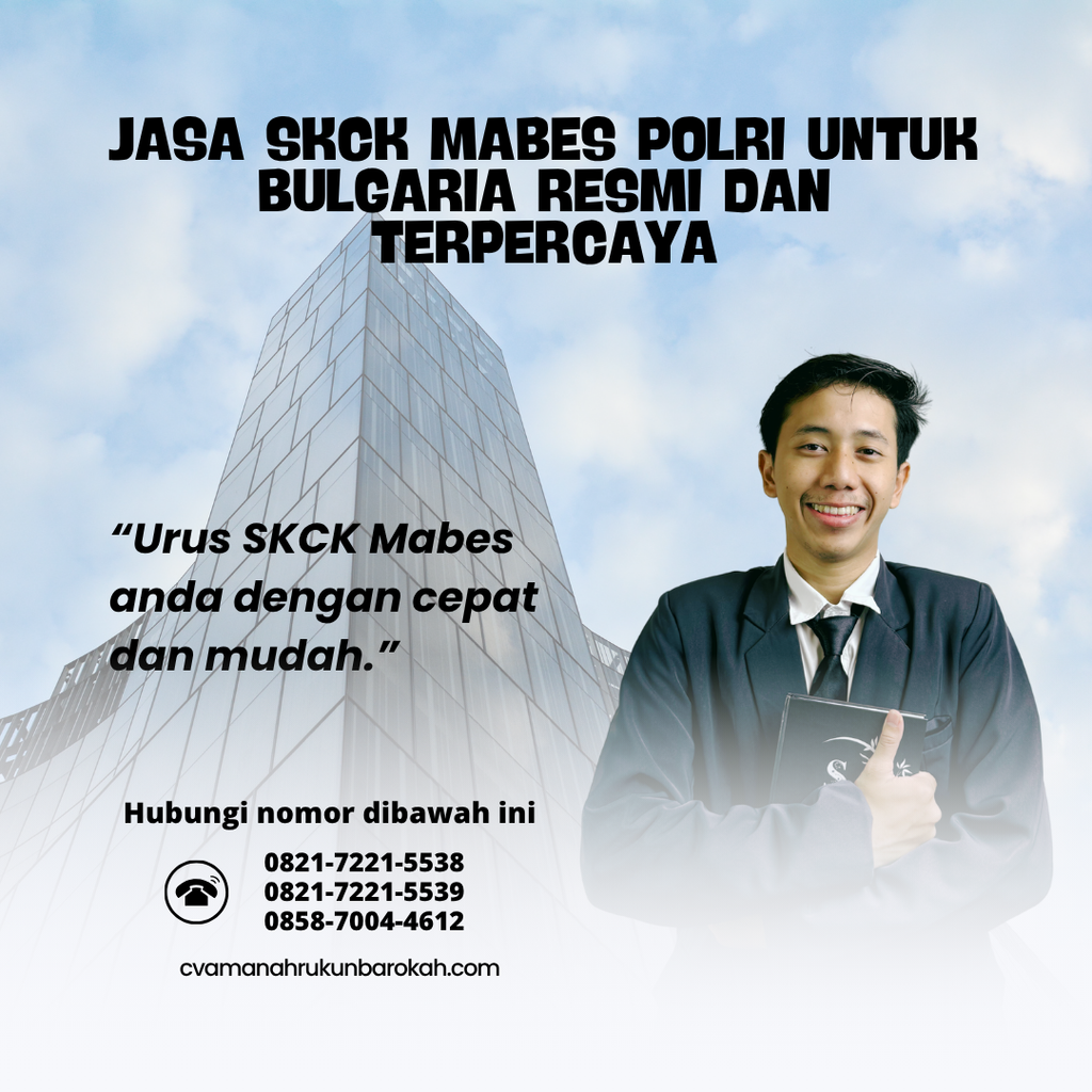 Jasa SKCK Mabes Polri untuk Bulgaria Resmi Dan Terpercaya