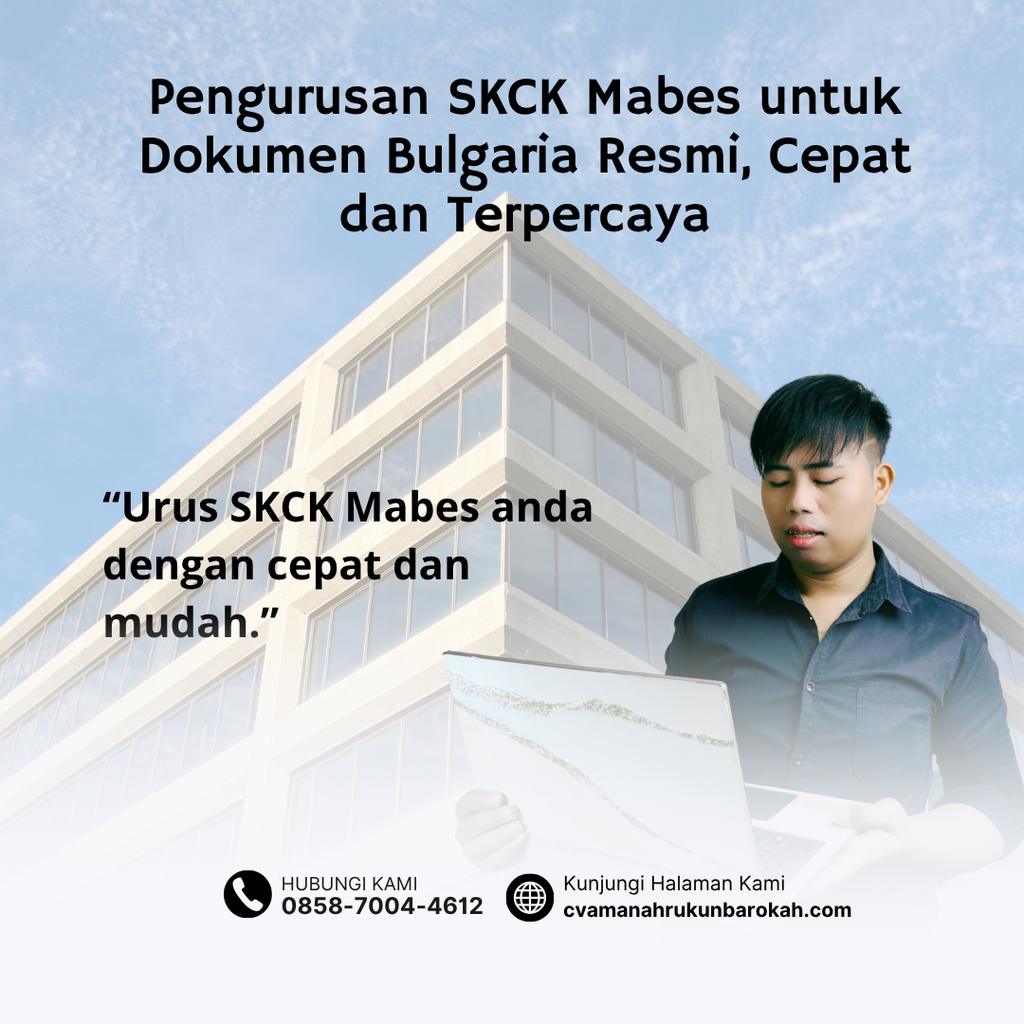 Pengurusan SKCK Mabes untuk Dokumen Bulgaria Resmi, Cepat dan Terpercaya