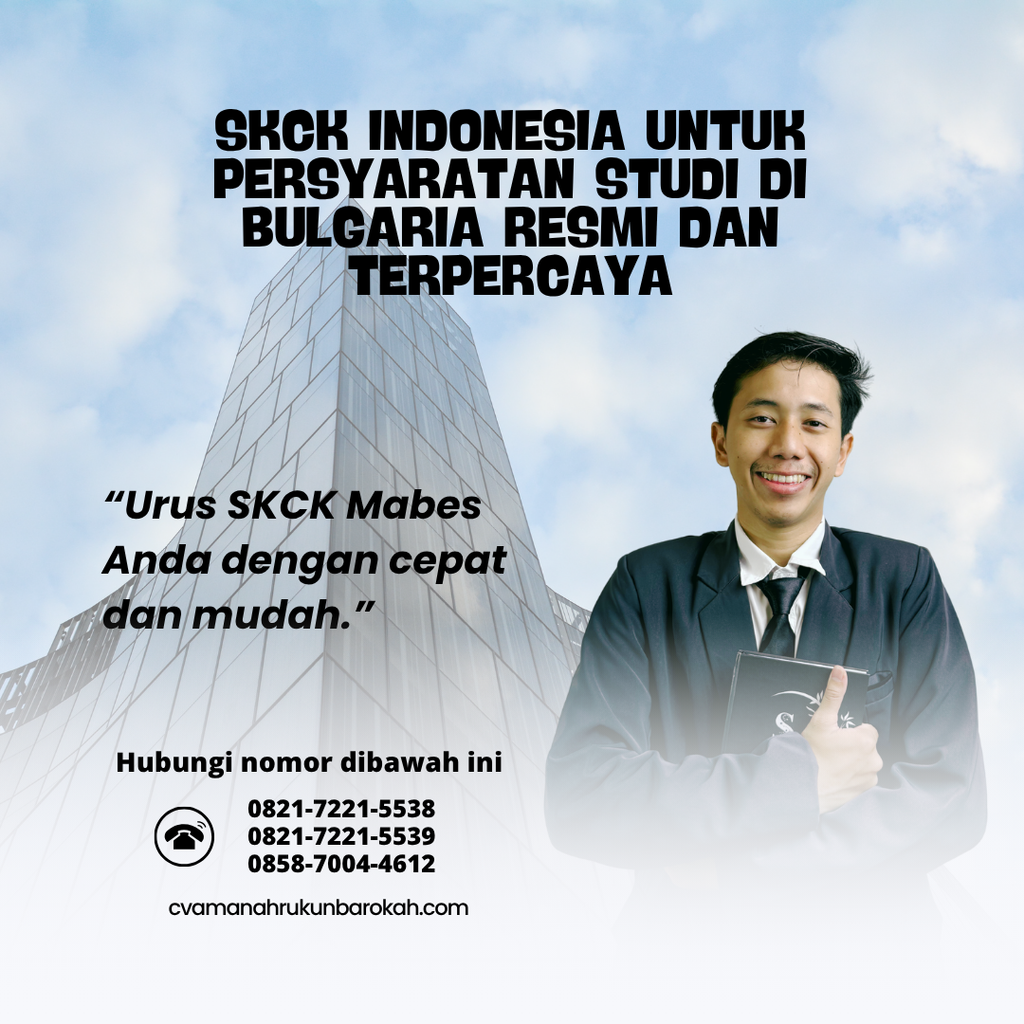 SKCK Indonesia untuk Persyaratan Studi di Bulgaria Resmi dan Terpercaya