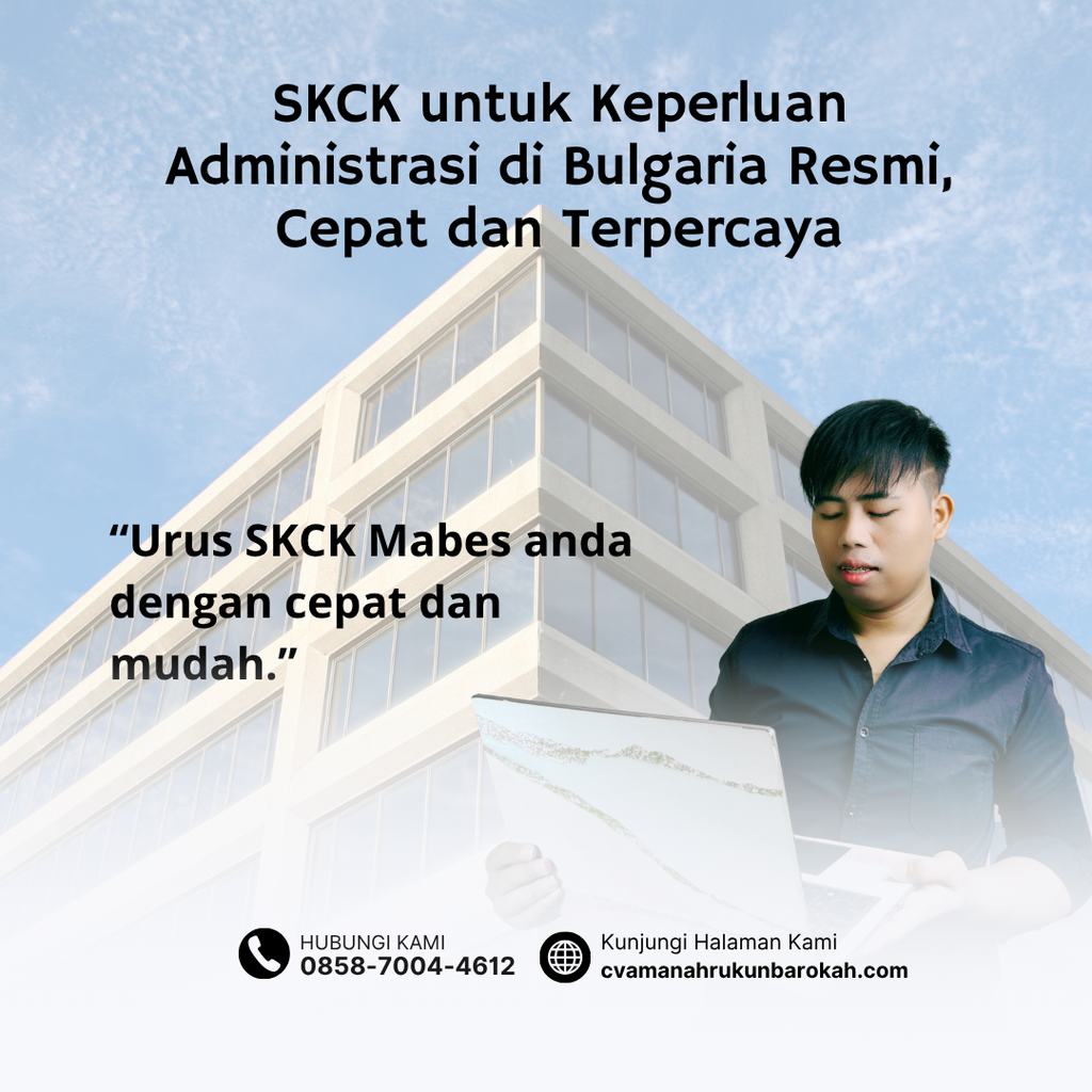SKCK untuk Keperluan Administrasi di Bulgaria Resmi, Cepat dan Terpercaya