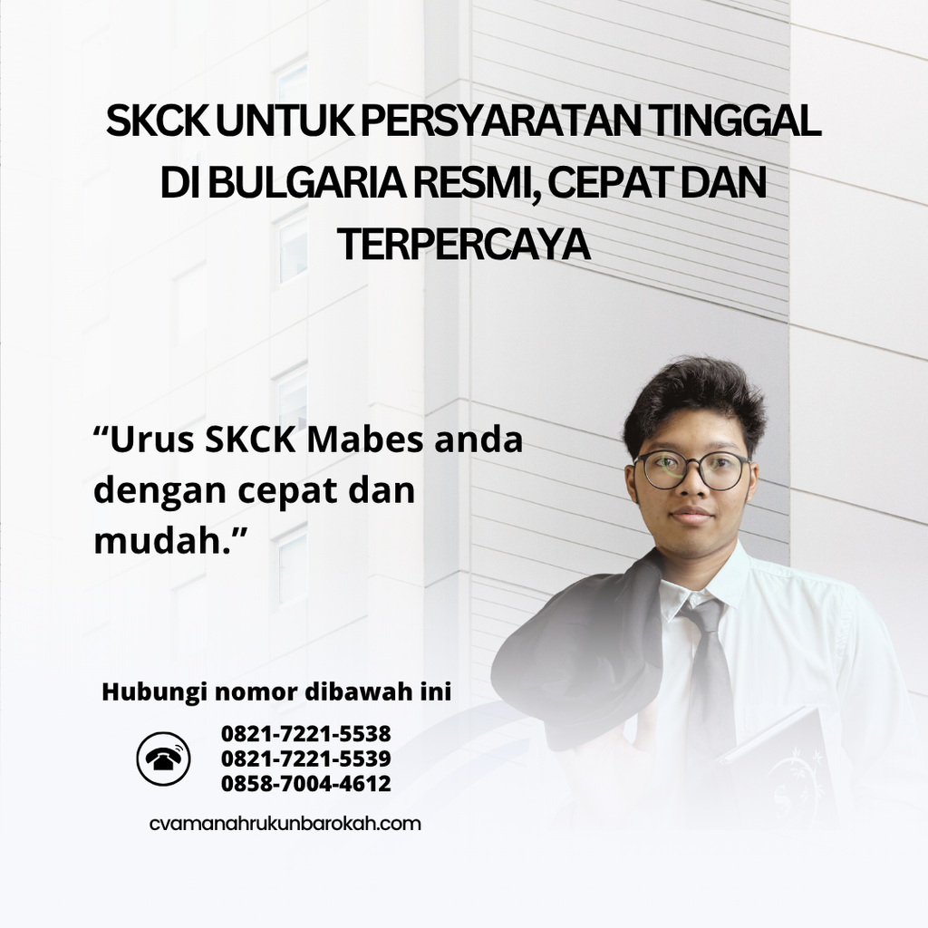 SKCK untuk Persyaratan Tinggal di Bulgaria Resmi, Cepat dan Terpercaya